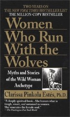 Women Who Run with the Wolves: Myths and Stories of the Wild Woman Archetype (Pa