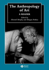 The Anthropology of Art: A Reader (Wiley Blackwell Anthologies in Social and…