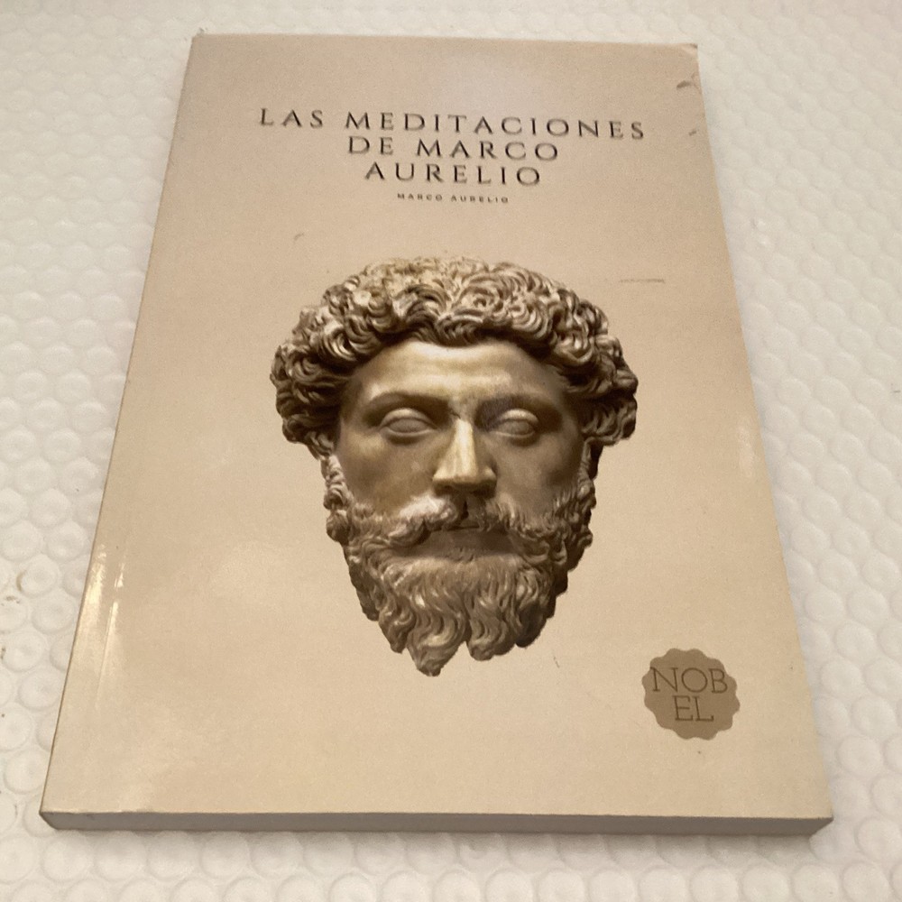 Las Meditaciones De Marco Aurelio: Filosofía Romana (Spanish Edition)