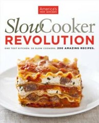 Slow Cooker Revolution – Paperback By America’s Test Kitchen – VERY GOOD