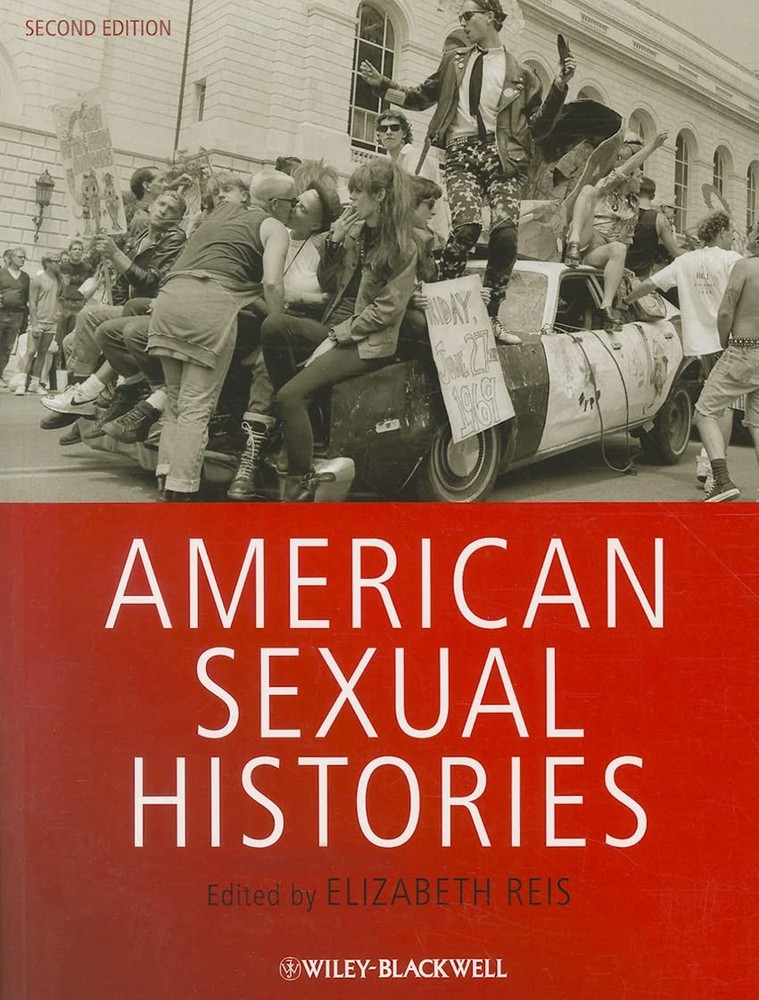 American Sexual Histories (Wiley Blackwell Readers in American Social and Cu…