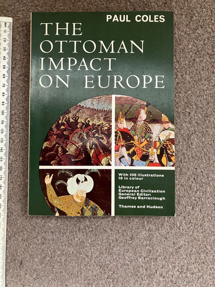 FIRST EDITION 1968 THE OTTOMAN IMPACT ON EUROPE P/B BY PAUL COLES 216 PAGES