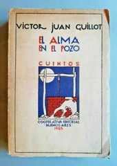 Victor Juan Guillot – El alma en el pozo. Cuentos – 1925 Alejandro Sirio