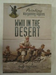 Painting Wargaming Figures: WWII in the Desert – 168 pages, 200 color illustrati