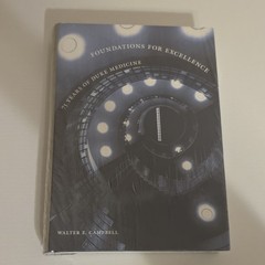 Foundations for Excellence 75 Years of Duke Medicine Walter E Campbell HC Sealed