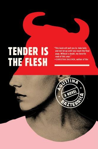 Tender Is the Flesh by Bazterrica, Agustina, paperback, Used – Acceptable