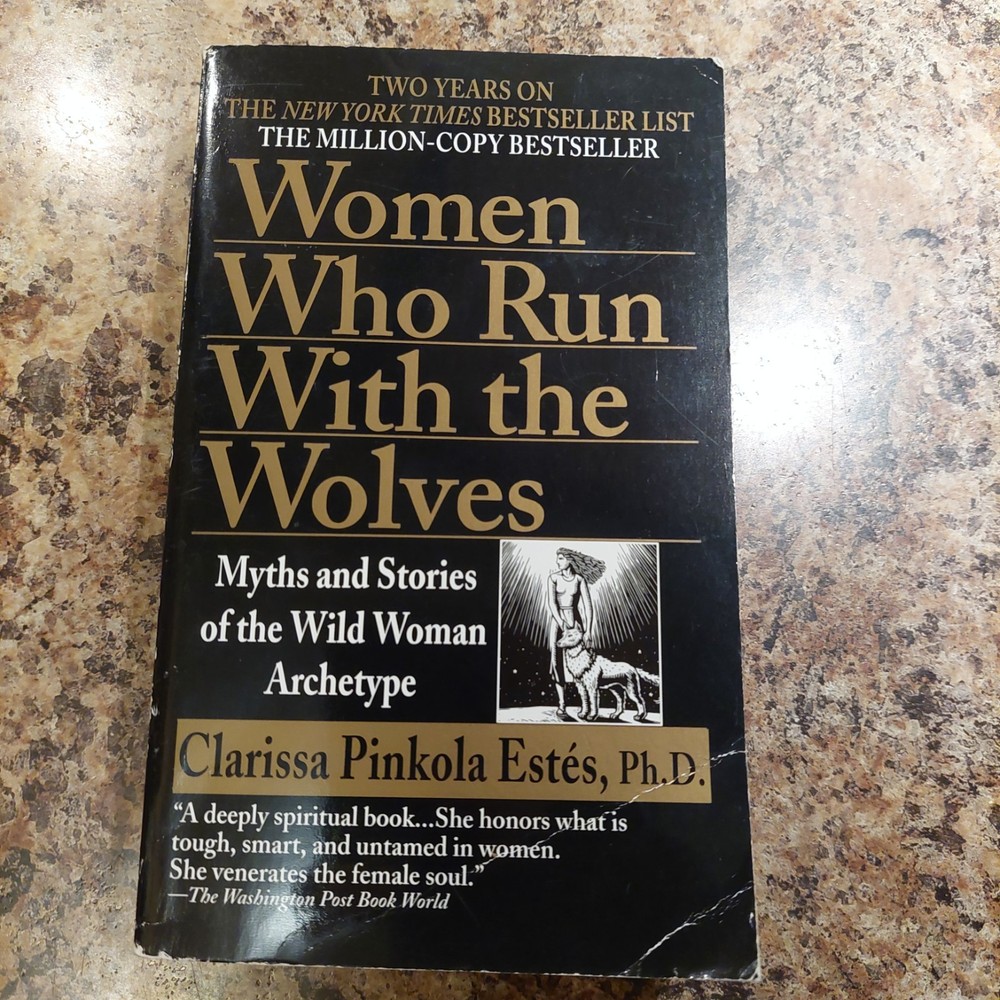 Women Who Run with the Wolves by Clarissa Pinkola Estés 1997 Ballantine Paperbak