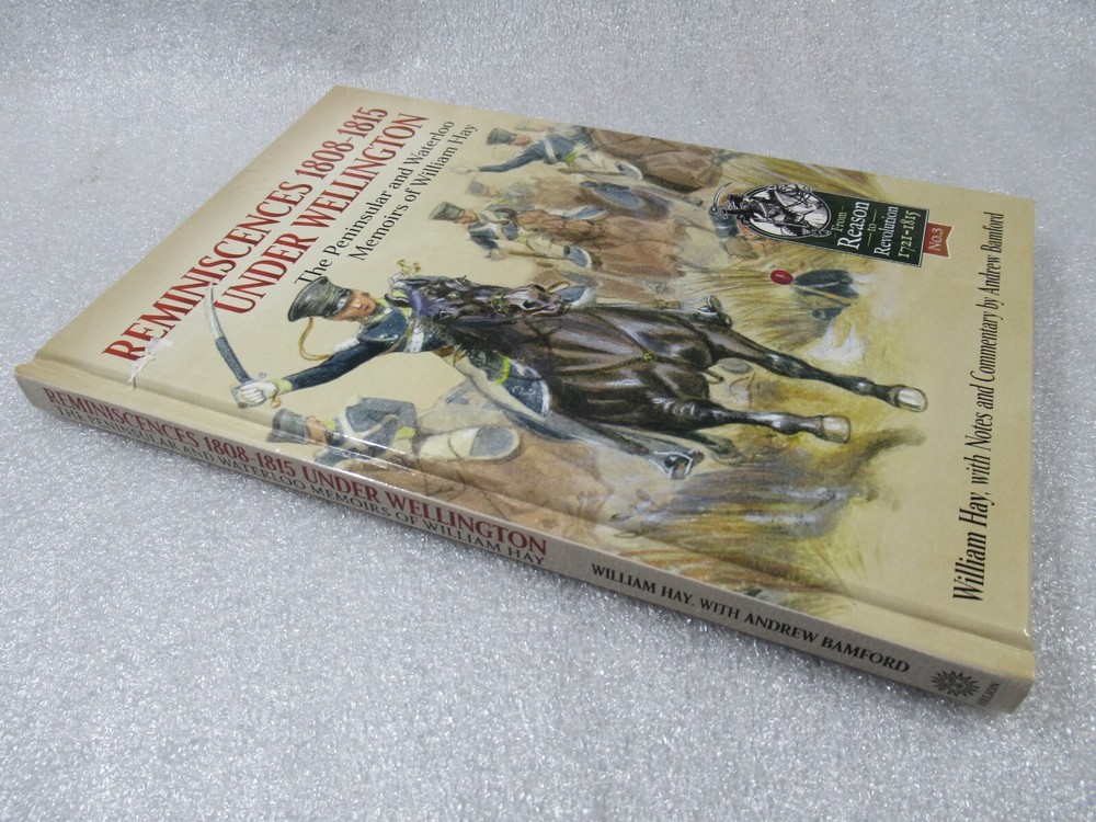 Reminiscences 1808-1815 Under Wellington – Peninsular & Waterloo Memoirs HB 2017