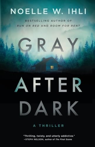 Gray After Dark: A Thriller, Ihli, Noelle West, Excellent Book