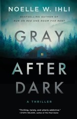 Gray After Dark: A Thriller, Ihli, Noelle West, Excellent Book