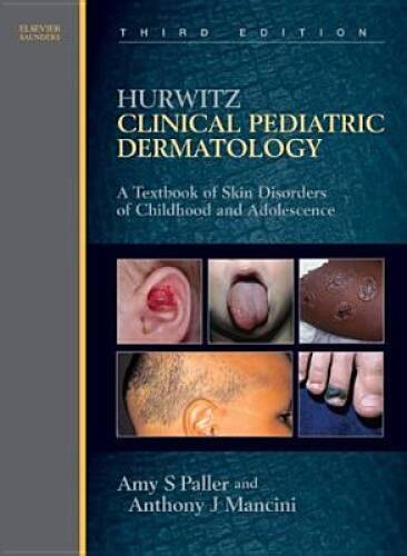 Hurwitz Clinical Pediatric Dermatology: A Textbook of Skin Disorders – VERY GOOD
