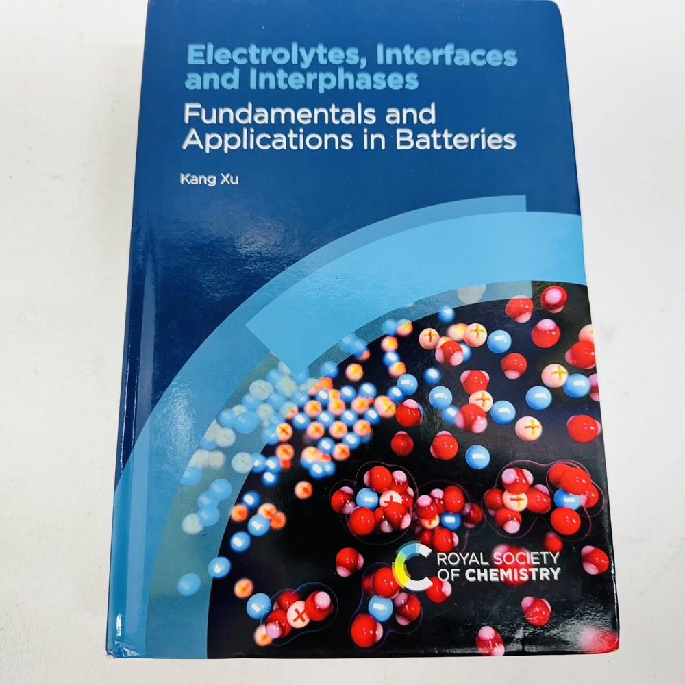 Electrolytes, Interfaces and Interphases: – Hardcover, by Xu Kang – New