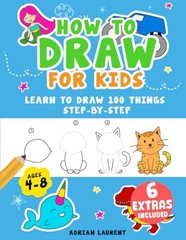 How to Draw for Kids Ages 4-8: Learn To Draw 100 Things Step-by-Step (Unicor…