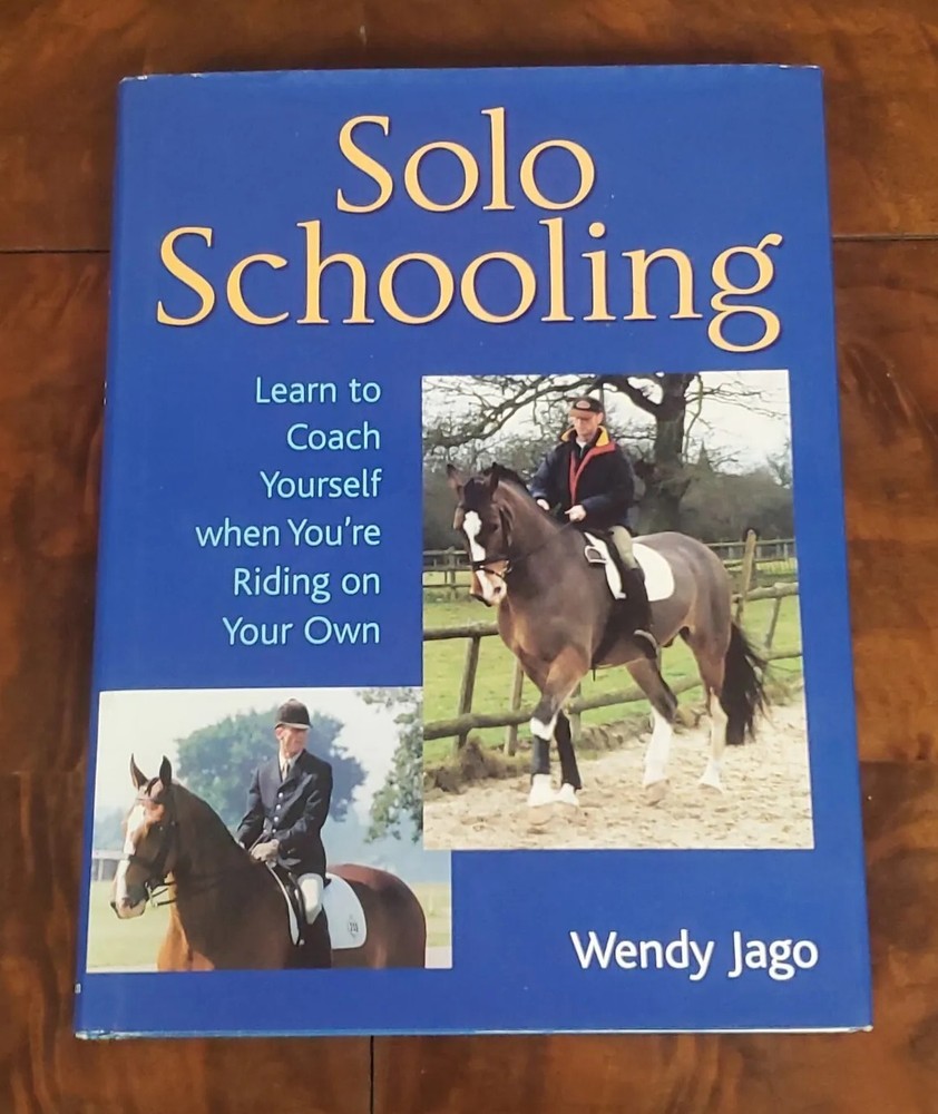 Solo Schooling – Horseriding by Wendy Jago / 2003, J.A. Allen
