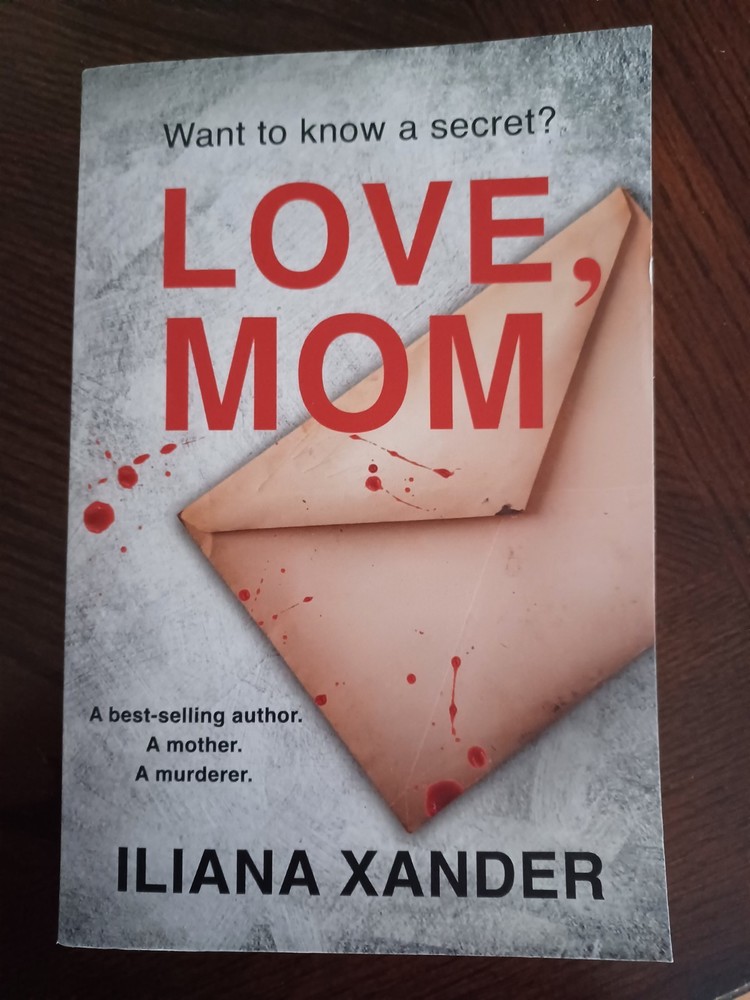 Love, Mom: A Fast-Paced Psychological … by Xander, Iliana Paperback /Softback