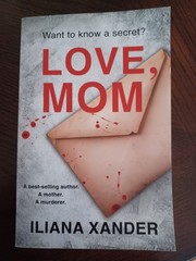 Love, Mom: A Fast-Paced Psychological … by Xander, Iliana Paperback /Softback