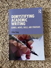 Demystifying Academic Writing Genres, Moves, Skills, and Strategies