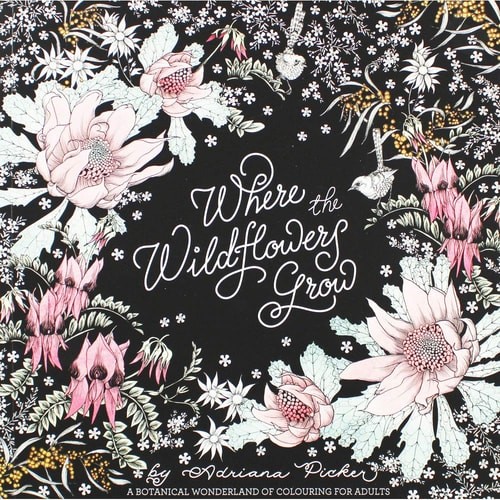 Where the Wildflowers Grow: A Botanical Wonderland of Colouring for Adults