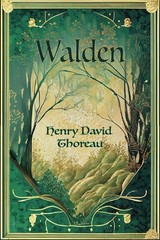 Walden: Deluxe Edition – The Complete Unabridged Original Text from 1854