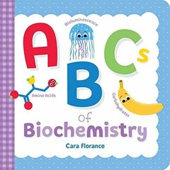 ABCs of Biochemistry – Board book, by Florance Cara – Very Good