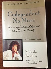 Codependent No More: How to Stop Controlling Others and Start Caring for Yourse