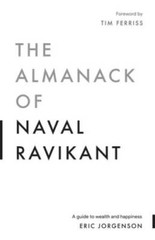 The Almanack of Naval Ravikant: A Guide to Wealth and Happiness – VERY GOOD