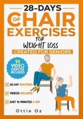 28 Days of Chair Exercises For Weight Loss by Ottie Oz: New