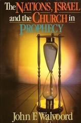 The Nations, Israel and the Church in Prophecy – paperback Walvoord, John F.
