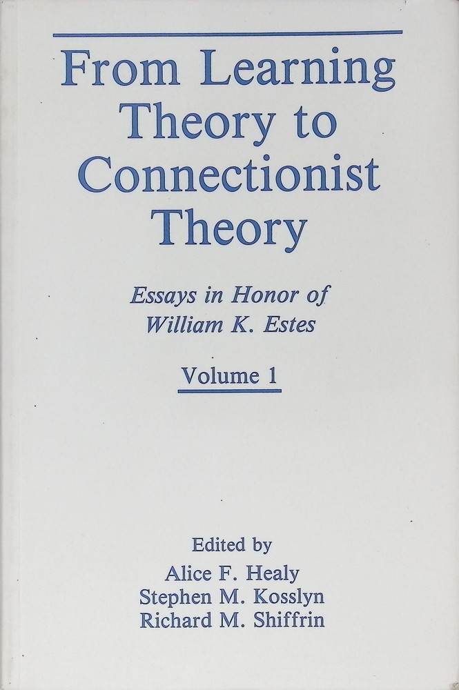 From Learning Theory to Connectionist Theory Vol 1 Healy Kosslyn Shiffrin 1992