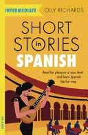 Short Stories in Spanish for Intermediate Learners by Olly Ric…