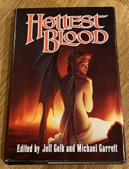 Hottest Blood: The Ultimate in Erotic Horror Ed. by Jeff Gelb & Michael Garrett