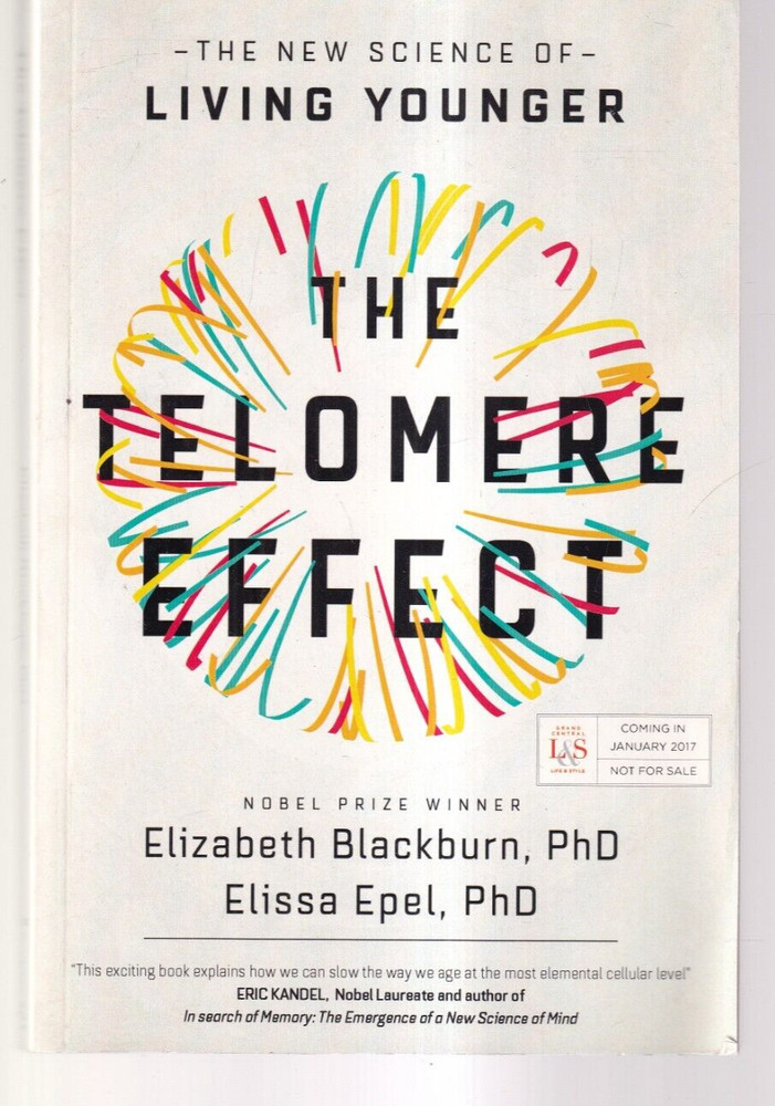 TELOMERE EFFECT: By Elizabeth Blackburn & Elissa Epel (Uncorrected Proof TPB)L9