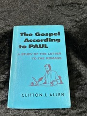 Clifton J Allen – THE GOSPEL ACCORDING TO PAUL: A Study of Romans h/c 1956