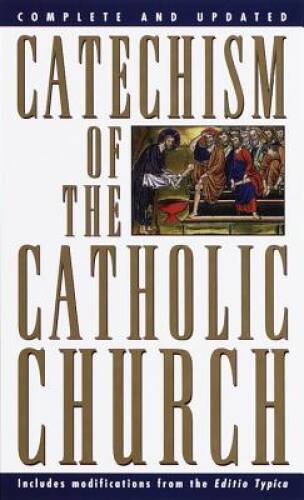 Catechism of the Catholic Church: Complete and Updated – GOOD