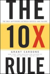 The 10X Rule: The Only Difference Between Success and Failure – VERY GOOD