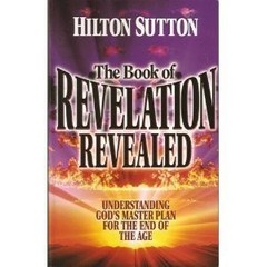 The book of Revelation revealed: Understanding God’s master plan for the end…