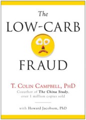 The Low-Carb Fraud – Hardcover By Campbell, T. Colin – GOOD