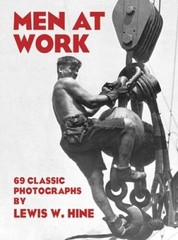 Men at Work: Photographic Studies of Modern Men and Machines – VERY GOOD