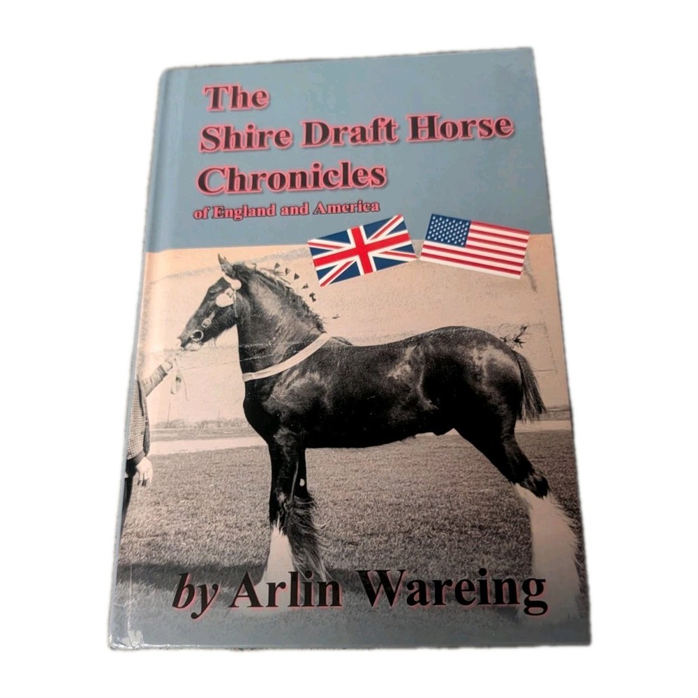 THE SHIRE DRAFT HORSE CHROICLES England/America **SIGNED**A.Wareing 2022 Hardcov