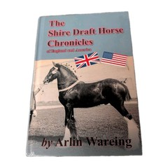 THE SHIRE DRAFT HORSE CHROICLES England/America **SIGNED**A.Wareing 2022 Hardcov