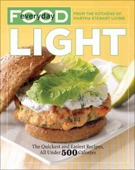 Everyday Food: Light: The Quickest and Easiest Recipes, All Under 500 C – GOOD
