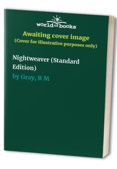 Nightweaver (Standard Edition), R M Gray