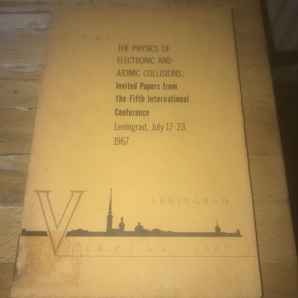 Photonic, Electronic and Atomic Collisions: Invited Papers 1967 Leningrad