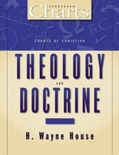 Charts of Christian Theology & Doctrine – Paperback By House, H. Wayne – GOOD