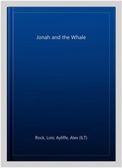 Jonah and the Whale, Paperback by Rock, Lois; Ayliffe, Alex (ILT), Like New U…