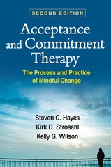Acceptance and Commitment Therapy: The Process and Practice of Mindful Chang…