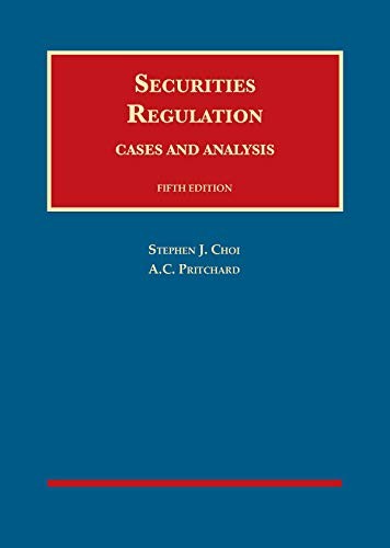 Securities Regulation, Cases and Analysis (University Casebook Series) by Choi