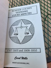 Sumner County, Tennessee, Court Minutes 1787-1805 and 1808-1810 by Carol Wells