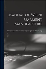 Manual of Work Garment Manufacture (Paperback or Softback)