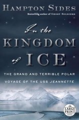 In the Kingdom of Ice: The Grand and Te- paperback, Hampton Sides, 9780804194600